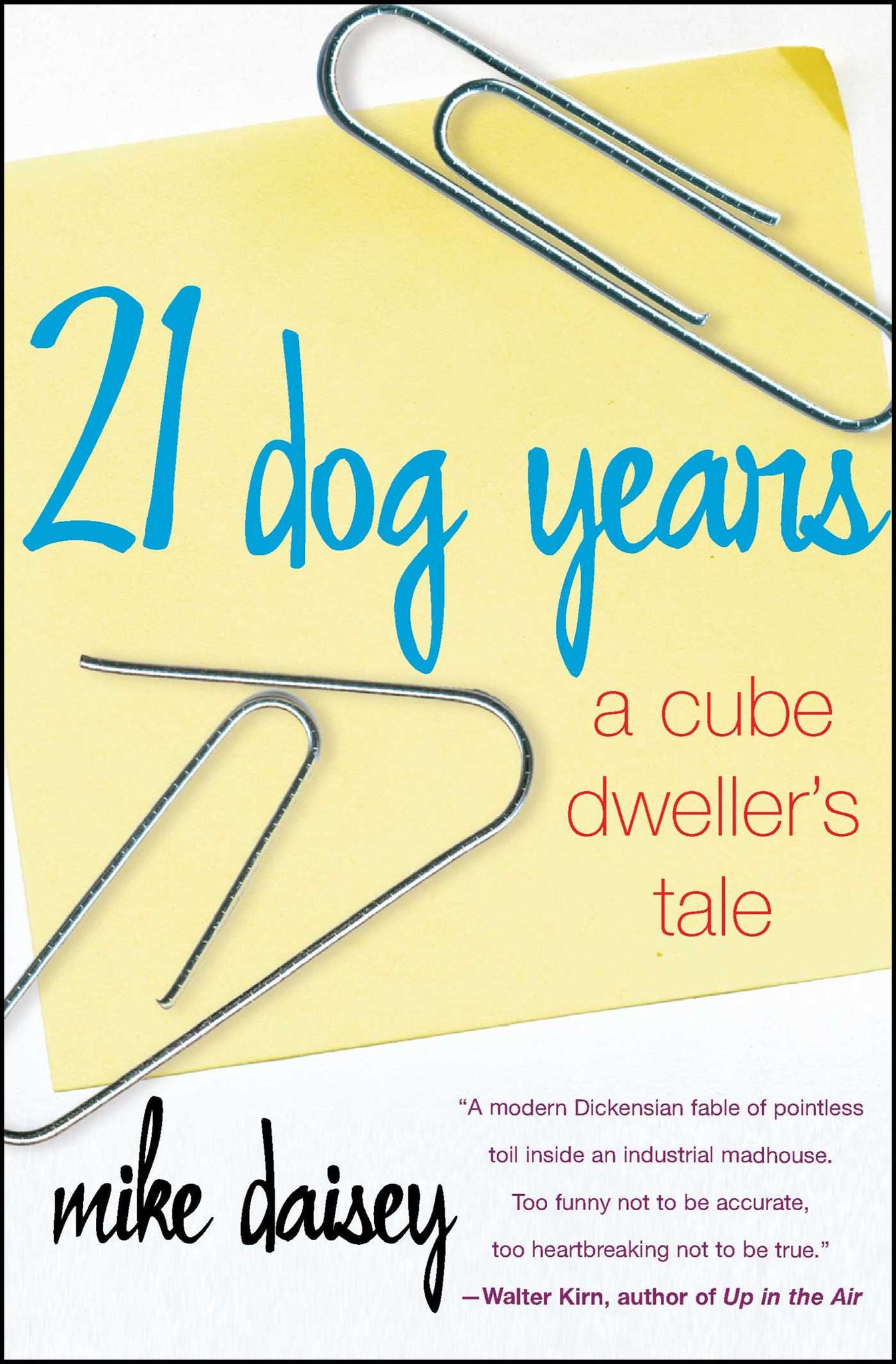 21 Dog Years : A Cube Dweller's Tale