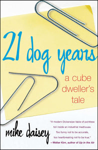 21 Dog Years : A Cube Dweller's Tale