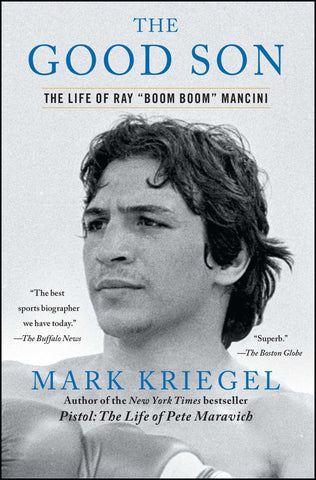 The Good Son : The Life of Ray "Boom Boom" Mancini