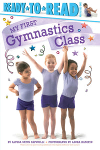 My First Gymnastics Class : Ready-to-Read Pre-Level 1