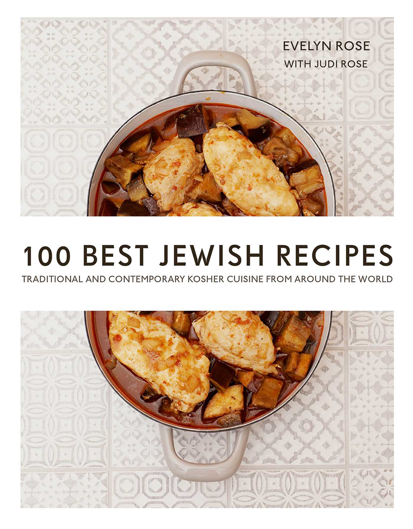 100 Best Jewish Recipes : Traditional and Contemporary Kosher Cuisine from around the World