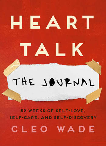 Heart Talk: The Journal : 52 Weeks of Self-Love, Self-Care, and Self-Discovery