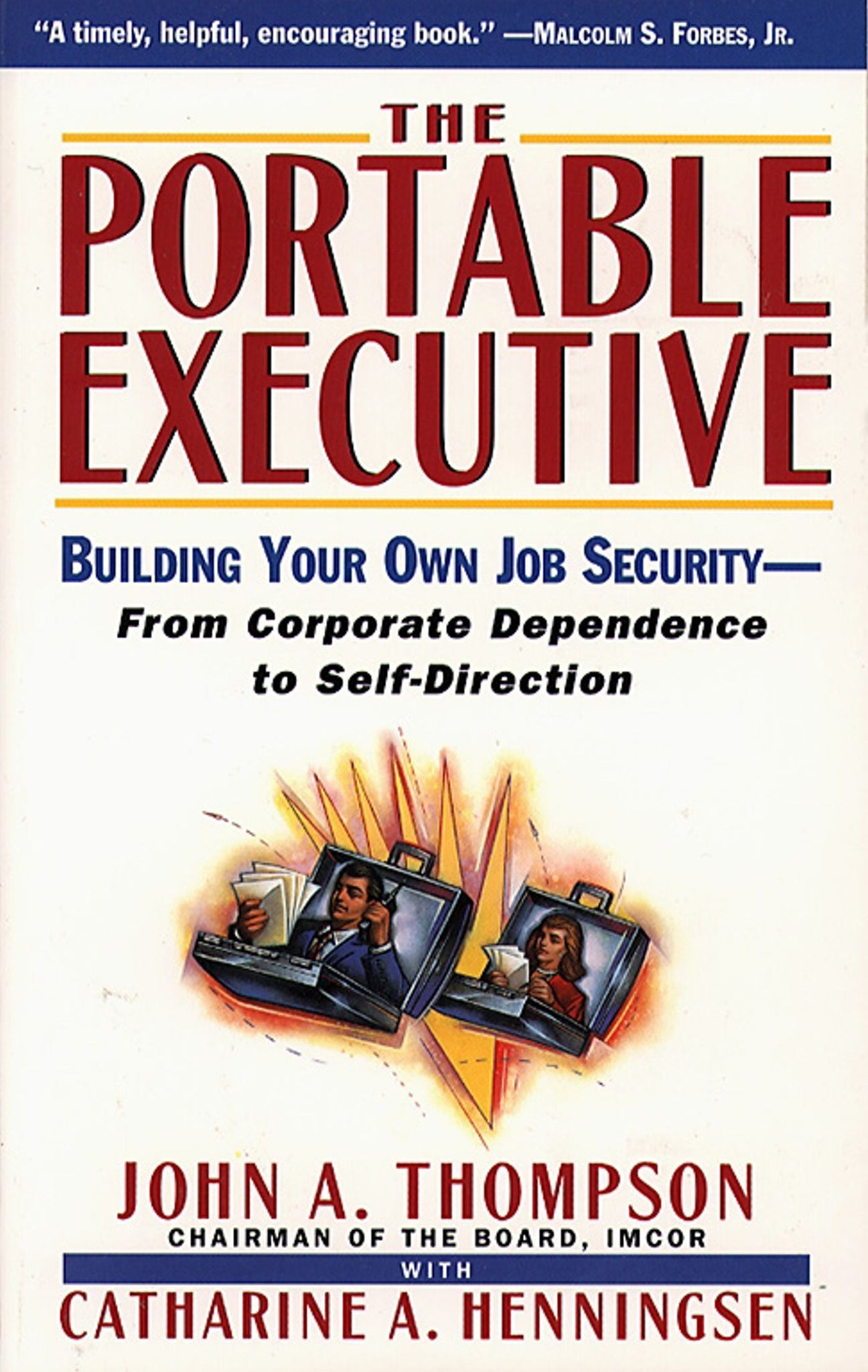 Portable Executive : Building Your Own Job Security - From Corporate Dependence to Self-Direction 