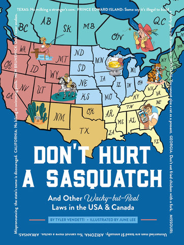 Don't Hurt a Sasquatch : And Other Wacky-but-Real Laws in the USA & Canada