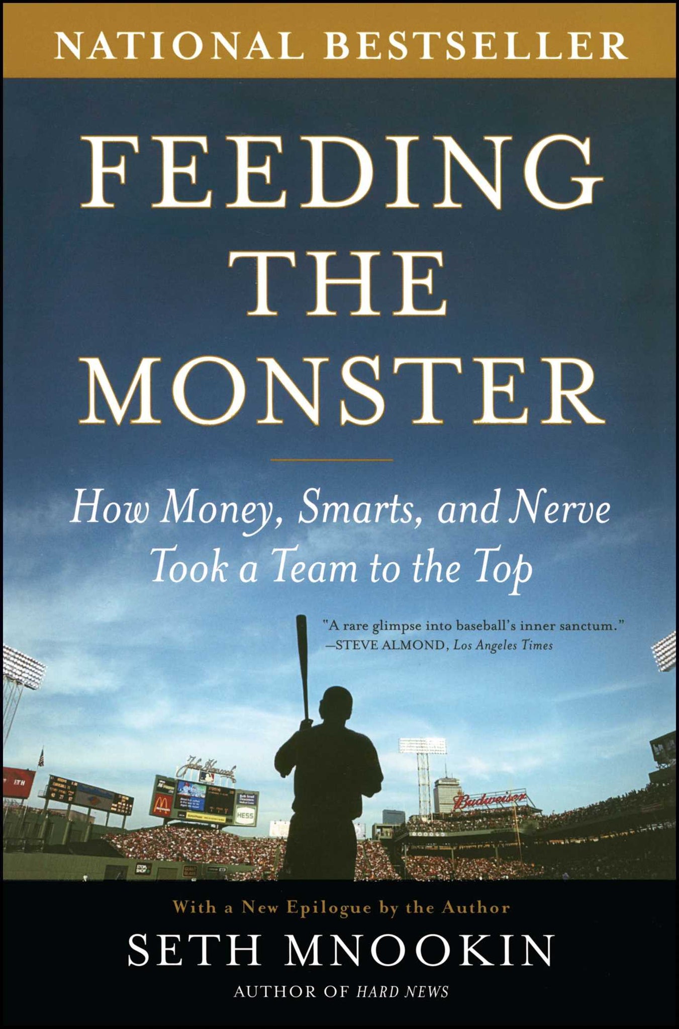 Feeding the Monster : How Money, Smarts, and Nerve Took a Team to the Top