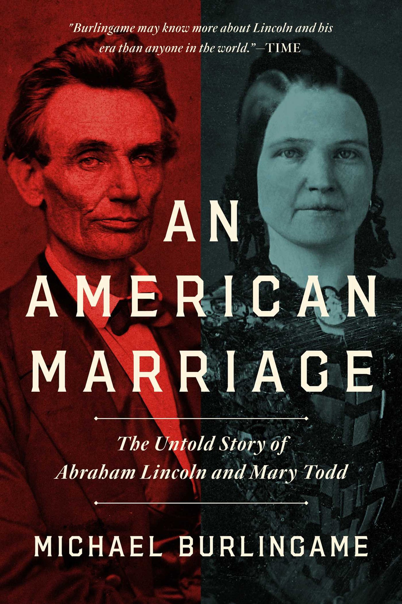 An American Marriage : The Untold Story of Abraham Lincoln and Mary Todd