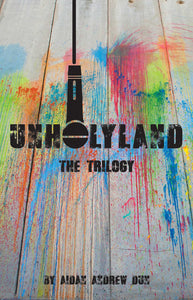 Unholyland : The Trilogy