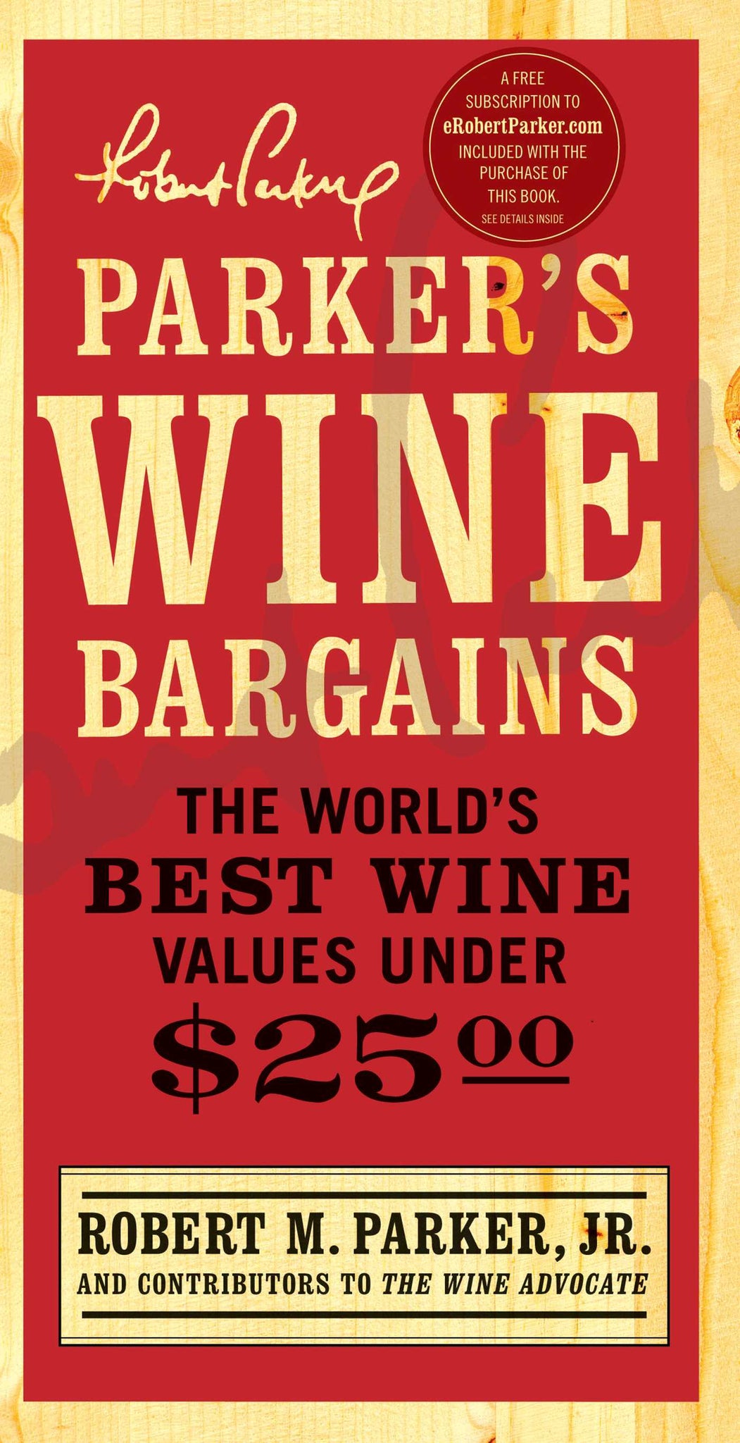 Parker's Wine Bargains : The World's Best Wine Values Under $25