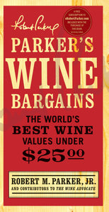 Parker's Wine Bargains : The World's Best Wine Values Under $25