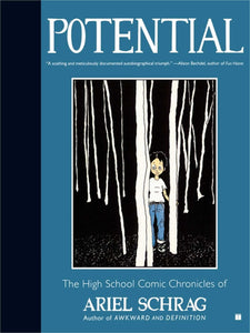 Potential : The High School Comic Chronicles of Ariel Schrag