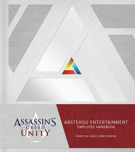 Assassin's Creed Unity : Abstergo Entertainment: Employee Handbook