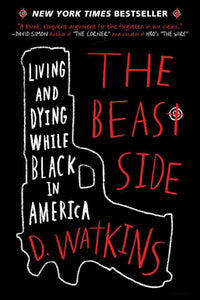 The Beast Side : Living and Dying While Black in America