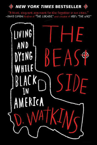 The Beast Side : Living and Dying While Black in America