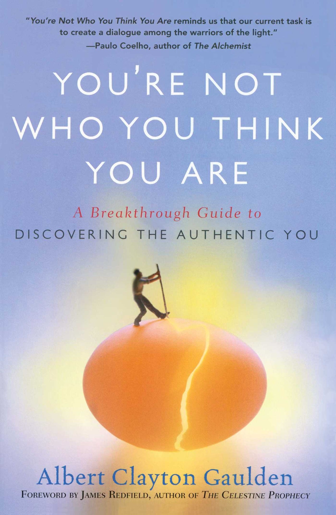 You're Not Who You Think You Are : A Breakthrough Guide to Discovering the Authentic You