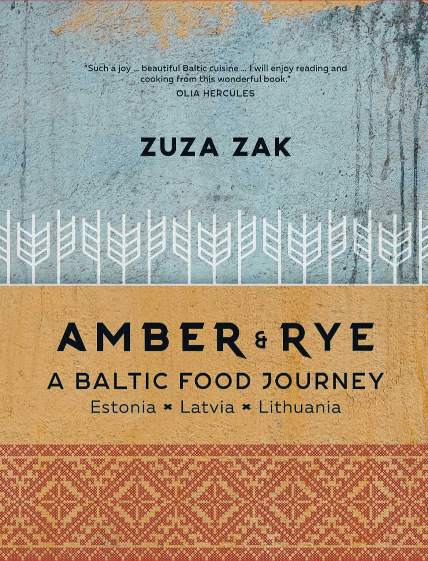 Amber & Rye: A Baltic Food Journey : Estonia • Latvia • Lithuania