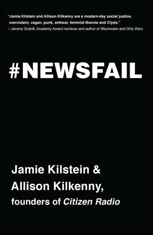 Newsfail : Climate Change, Feminism, Gun Control, and Other Fun Stuff We Talk About Because Nobody Else Will