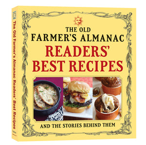 The Old Farmer's Almanac Readers' Best Recipes : and the Stories Behind Them