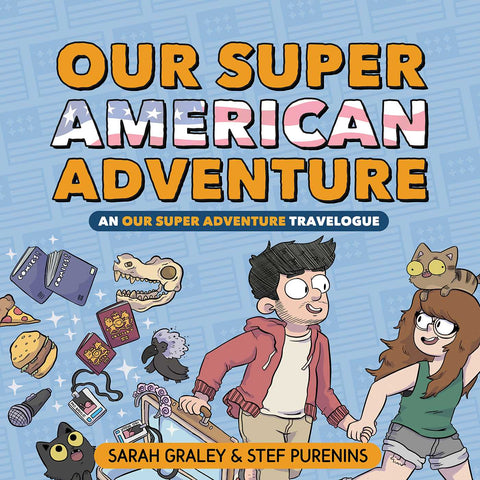 Our Super American Adventure : An Our Super Adventure Travelogue