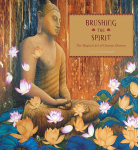 Brushing the Spirit : The Magical Art of Charan Sharma