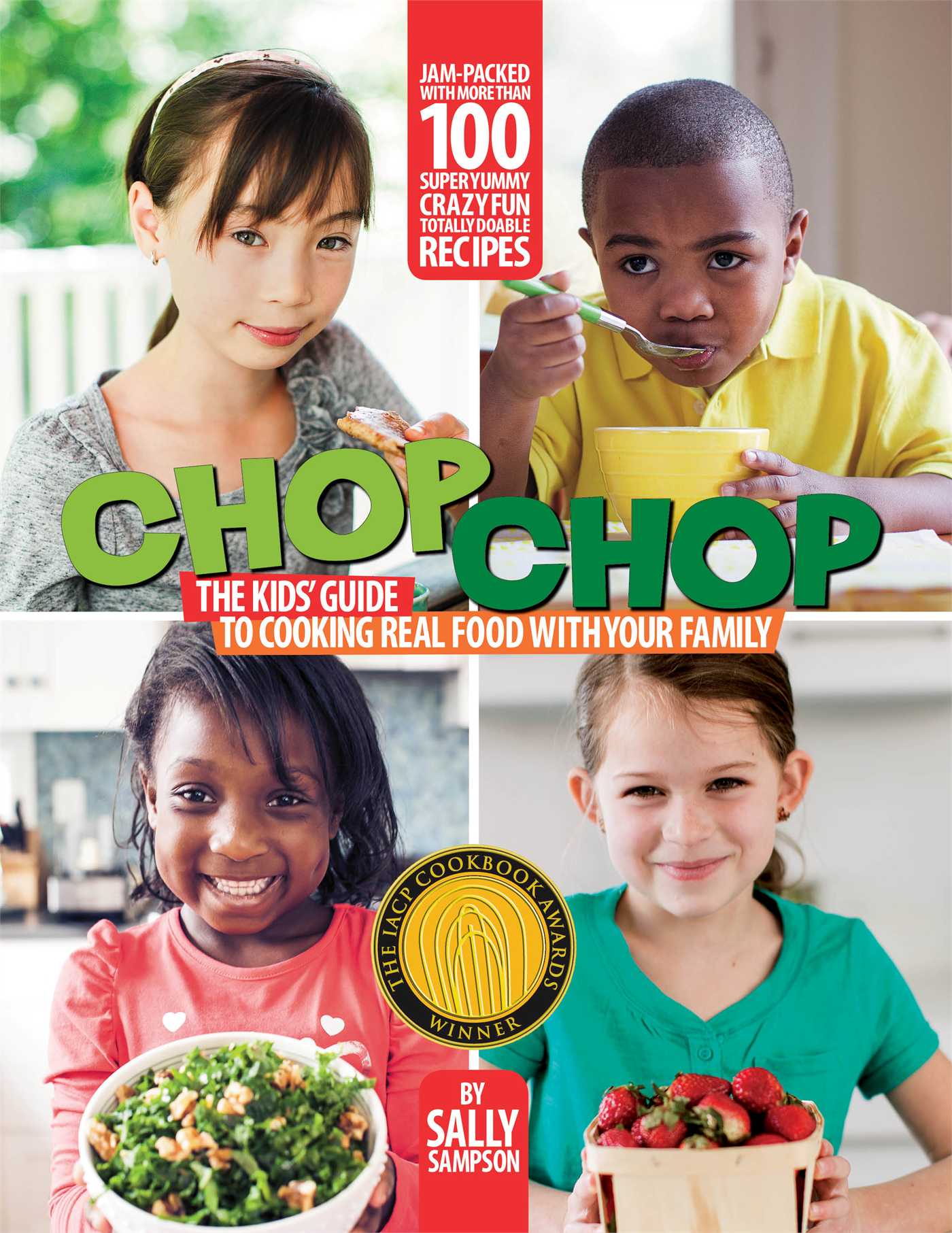 ChopChop : The Kids' Guide to Cooking Real Food with Your Family