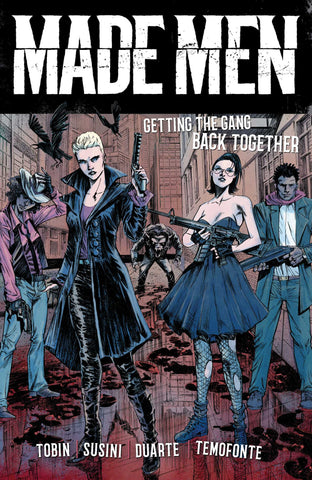 Made Men : Getting the Gang Back Together