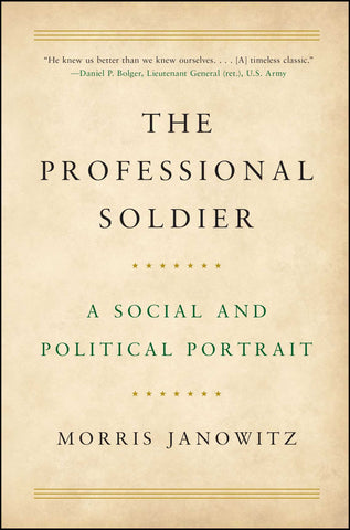 The Professional Soldier : A Social and Political Portrait