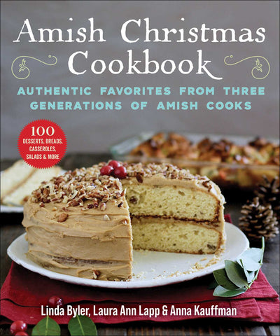 Amish Christmas Cookbook : Authentic Favorites from Three Generations of Amish Cooks