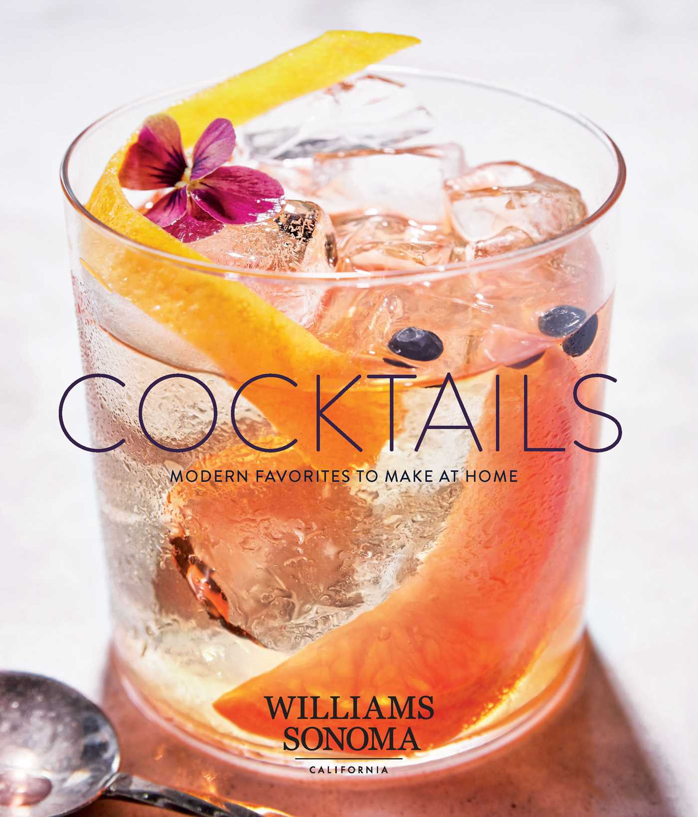 Cocktails : Modern Favorites to Make at Home