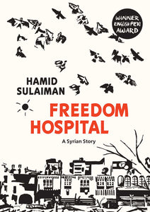 Freedom Hospital : A Syrian Story