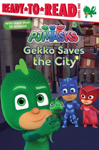 Gekko Saves the City : Ready-to-Read Level 1