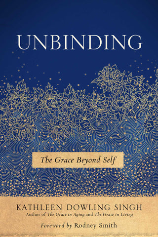Unbinding : The Grace Beyond Self