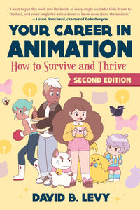 Your Career in Animation (2nd Edition) : How to Survive and Thrive