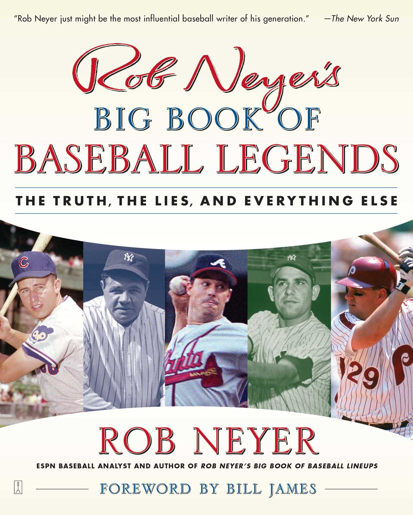 Rob Neyer's Big Book of Baseball Legends : The Truth, the Lies, and Everything Else