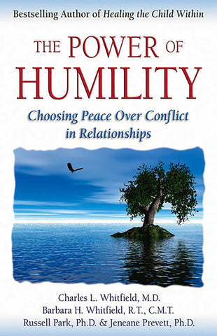 The Power of Humility : Choosing Peace over Conflict in Relationships