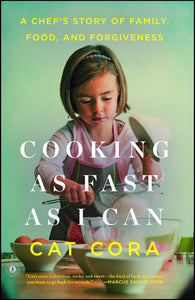 Cooking as Fast as I Can : A Chef's Story of Family, Food, and Forgiveness