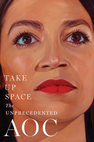 Take Up Space : The Unprecedented AOC