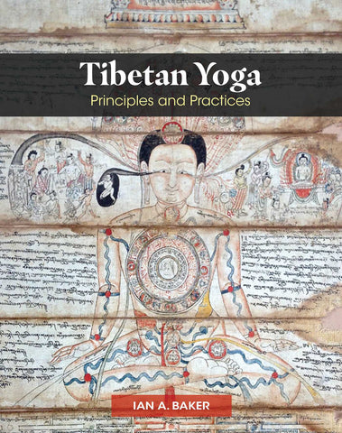 Tibetan Yoga : Principles and Practices