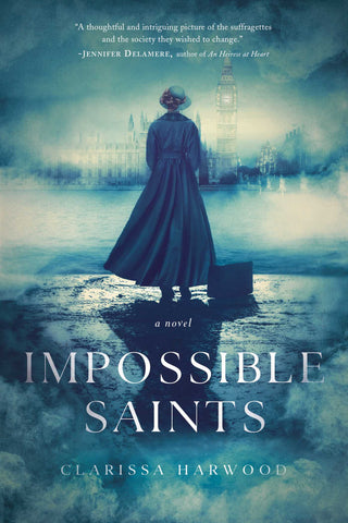 Impossible Saints : A Novel