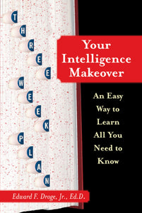 Your Intelligence Makeover : An Easy Way to Learn All You Need to Know