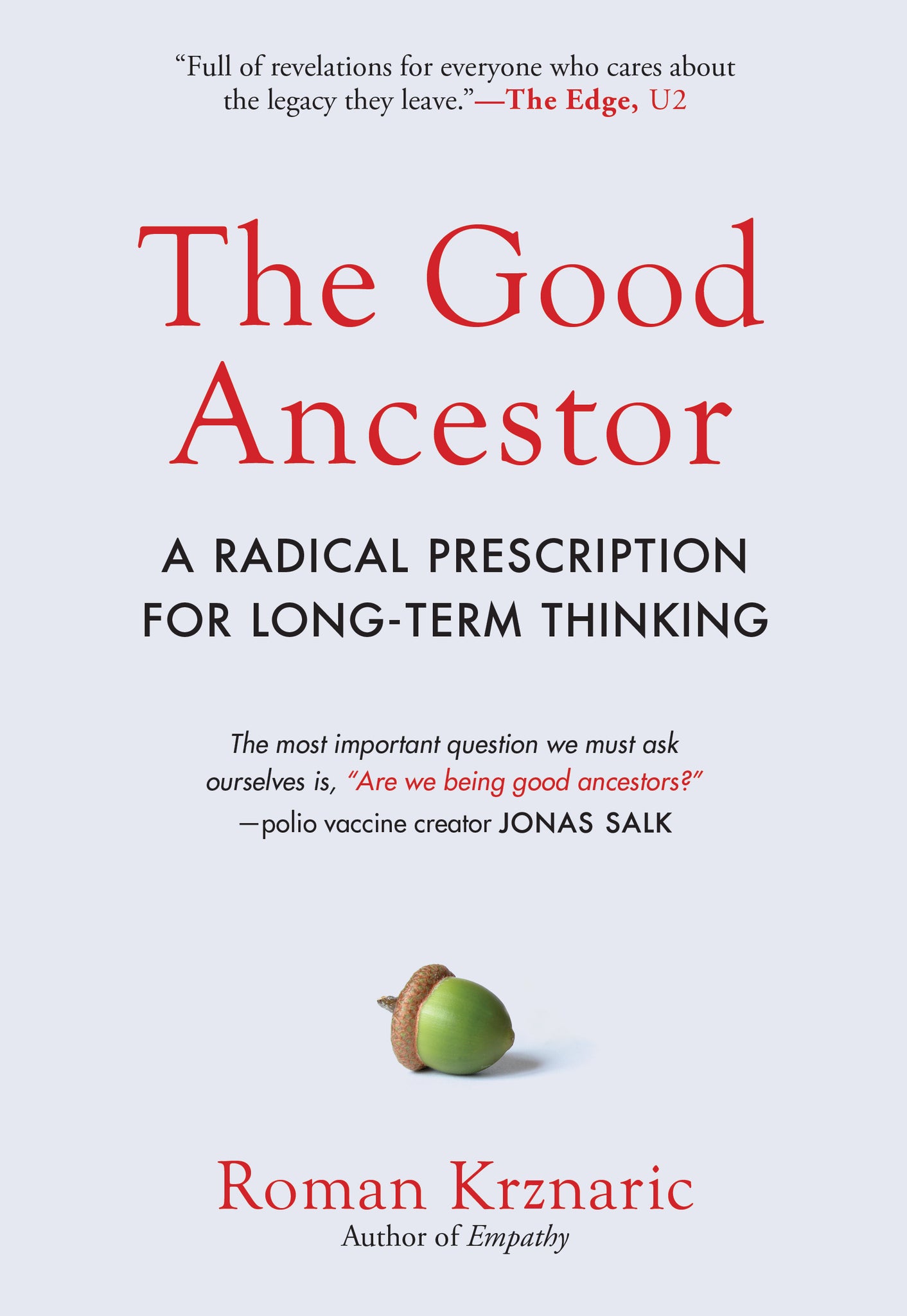 The Good Ancestor : A Radical Prescription for Long-Term Thinking