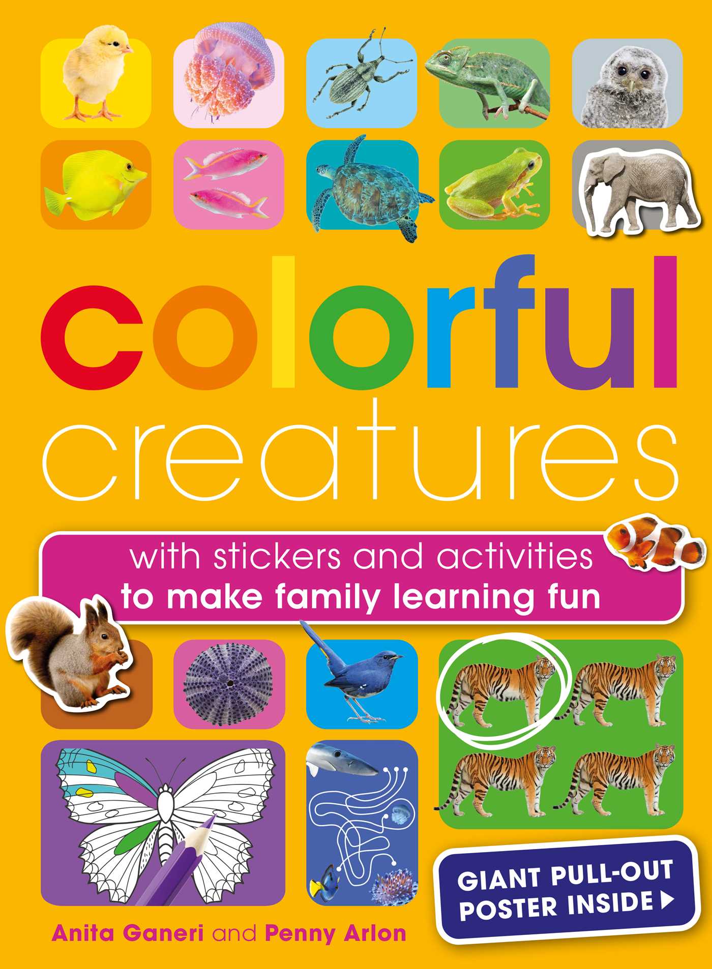 Colorful Creatures : With stickers and activities to make family learning fun