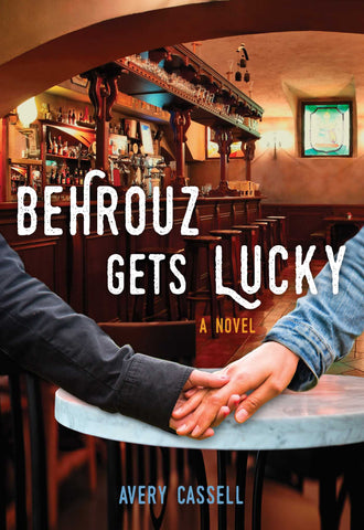 Behrouz Gets Lucky : A Novel