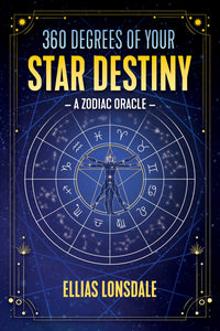 360 Degrees of Your Star Destiny : A Zodiac Oracle