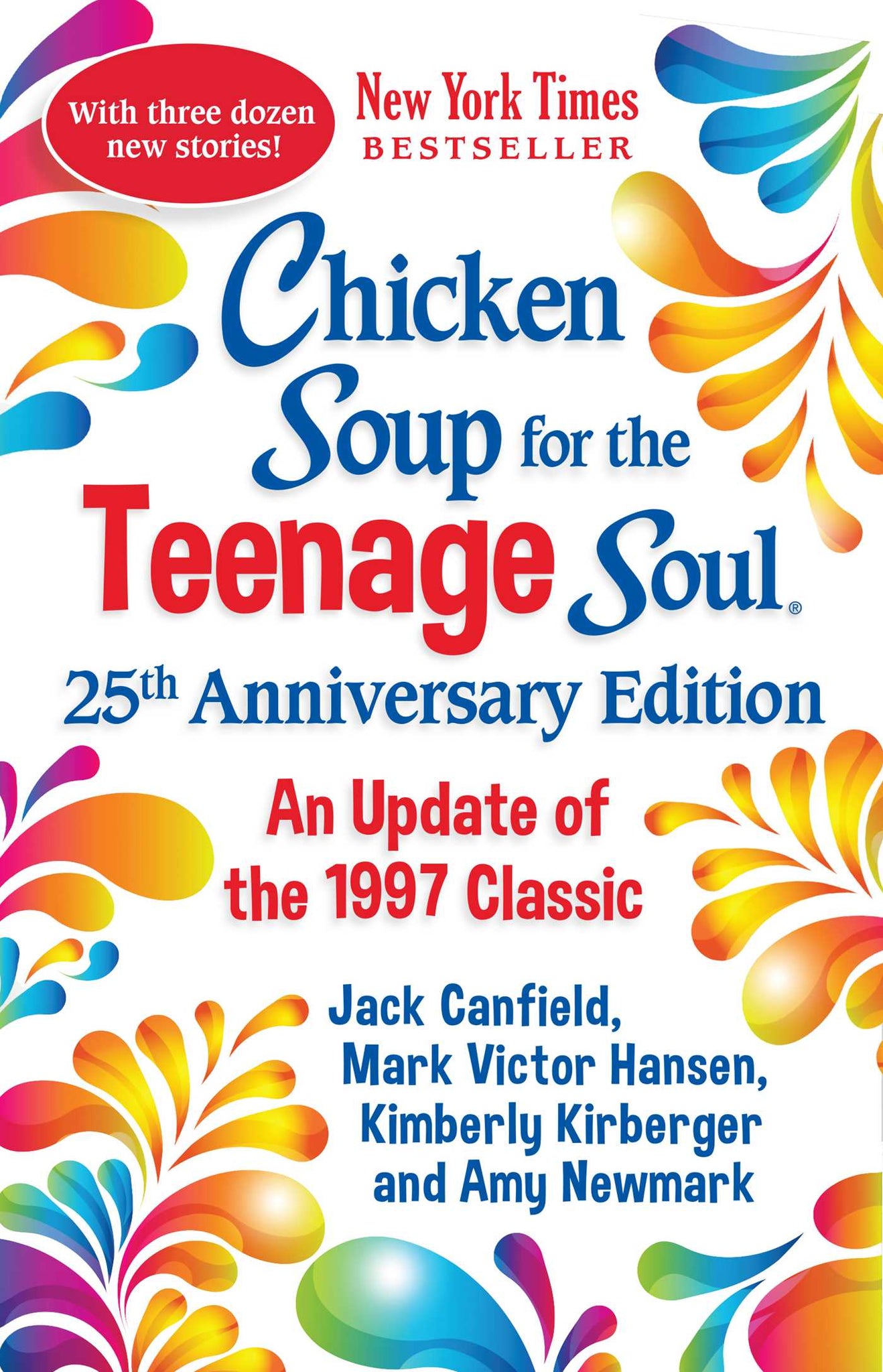 Chicken Soup for the Teenage Soul 25th Anniversary Edition : An Update of the 1997 Classic