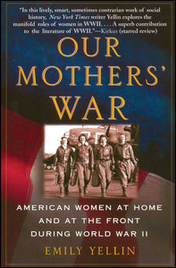 Our Mothers' War : American Women at Home and at the Front During World War II