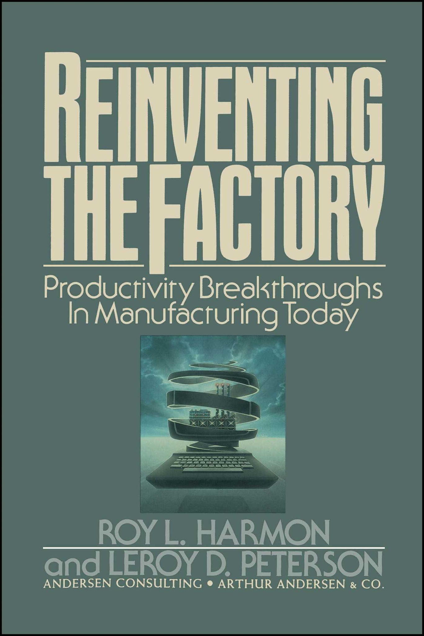 Reinventing the Factory : Productivity Breakthroughts in Manufacturing Today