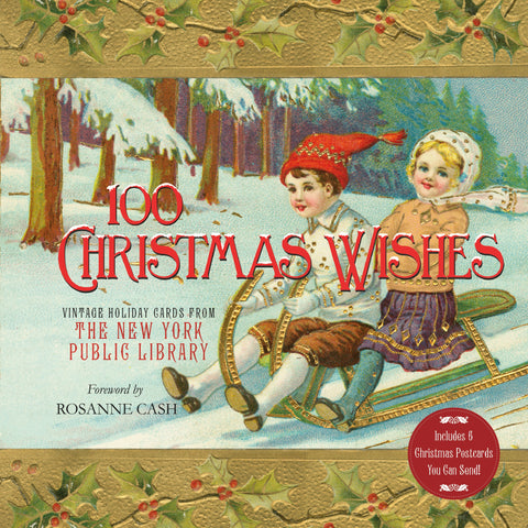 100 Christmas Wishes : Vintage Holiday Cards from The New York Public Library