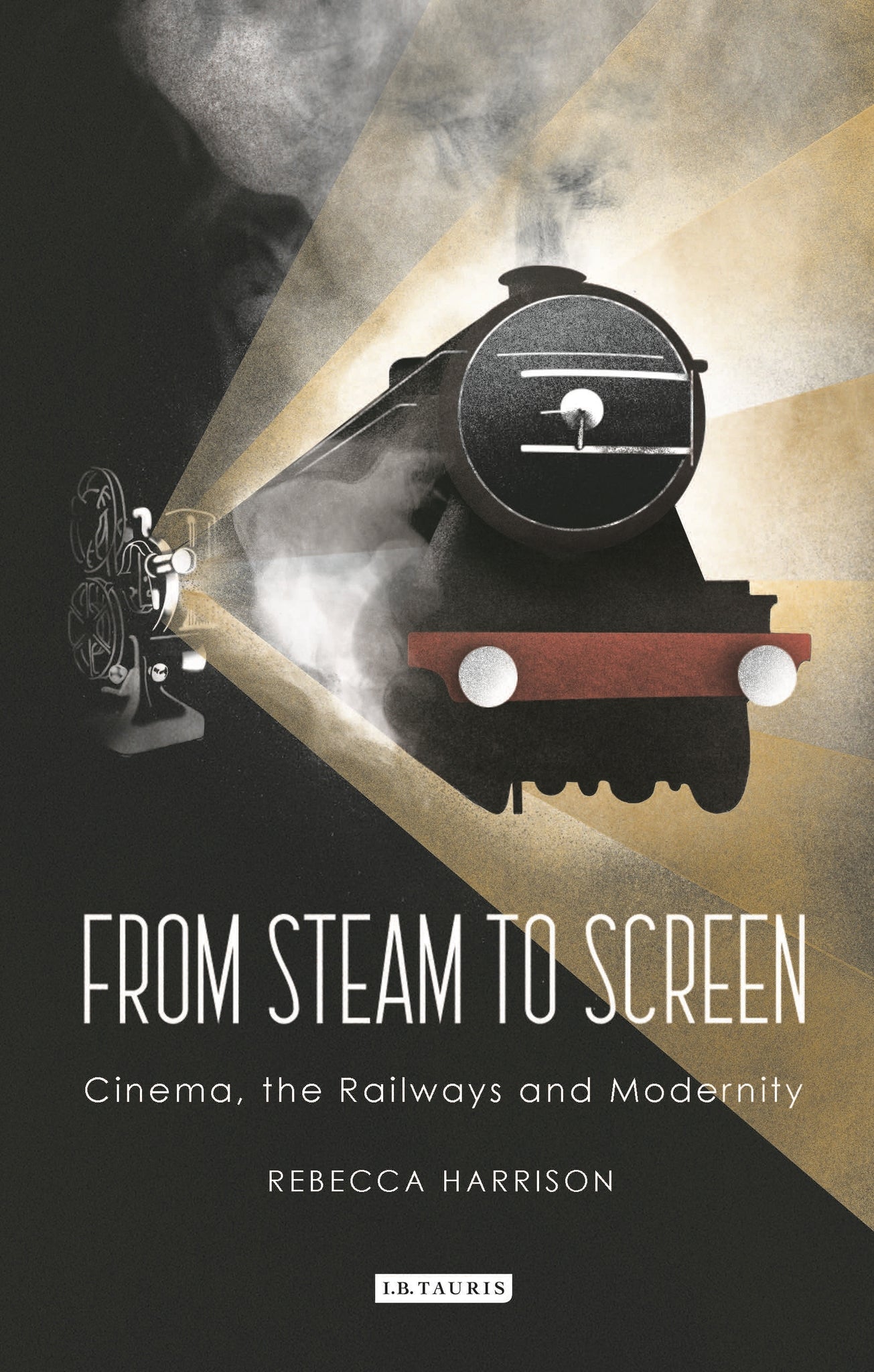 From Steam to Screen : Cinema, the Railways and Modernity