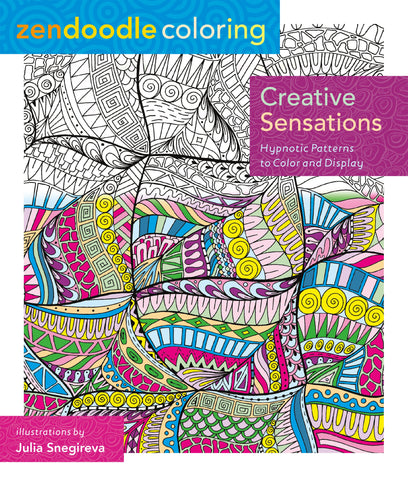 Zendoodle Coloring: Creative Sensations : Hypnotic Patterns to Color and Display