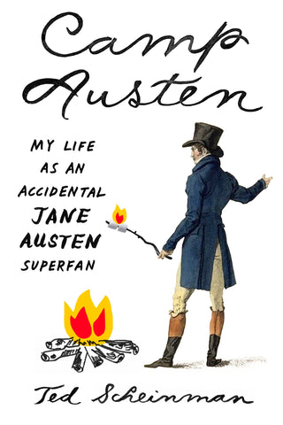 Camp Austen : My Life as an Accidental Jane Austen Superfan